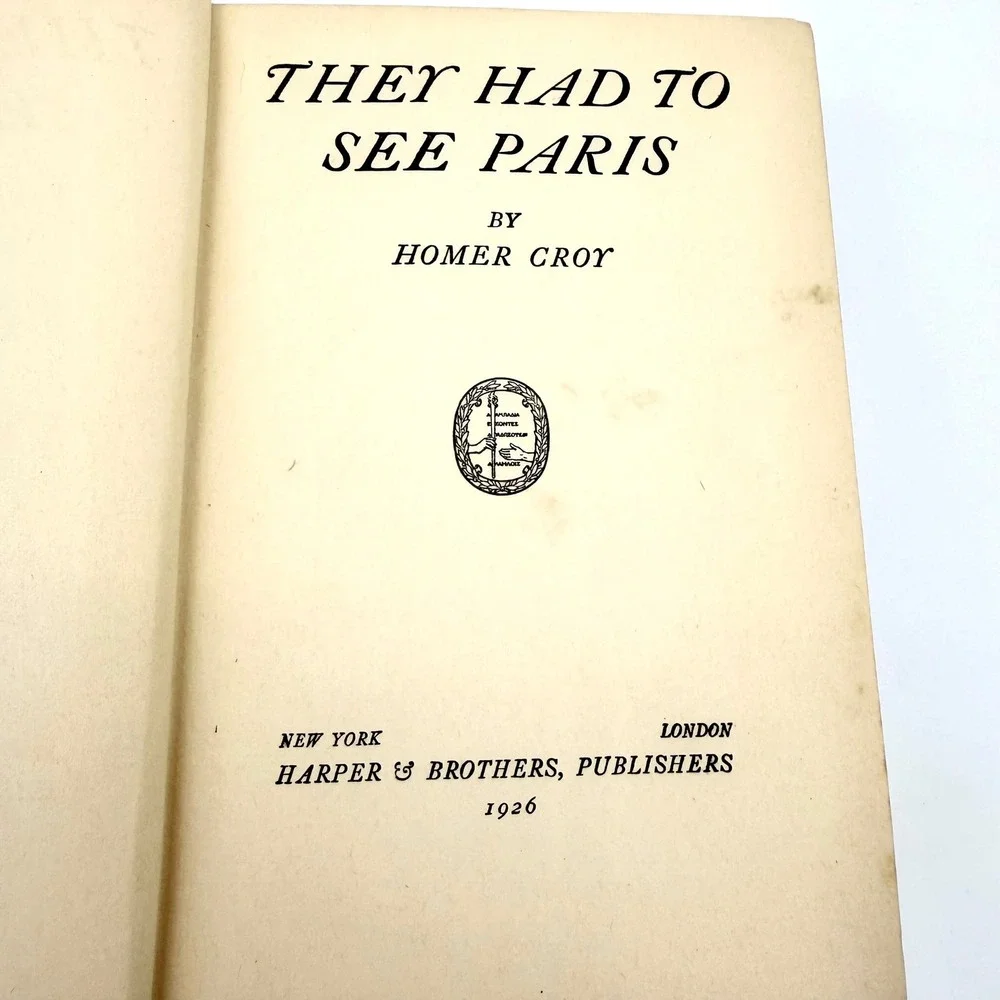 Vintage 1926 They Had to See Paris Homer Croy Hardcover Book‎ Early Printing